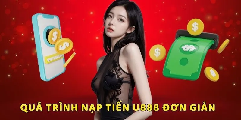 Hướng dẫn từng bước nạp tiền U888 đơn giản nhất