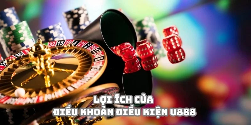 Những lợi ích thiết thực của điều khoản điều kiện U888 Những lợi ích thiết thực của điều khoản điều kiện U888