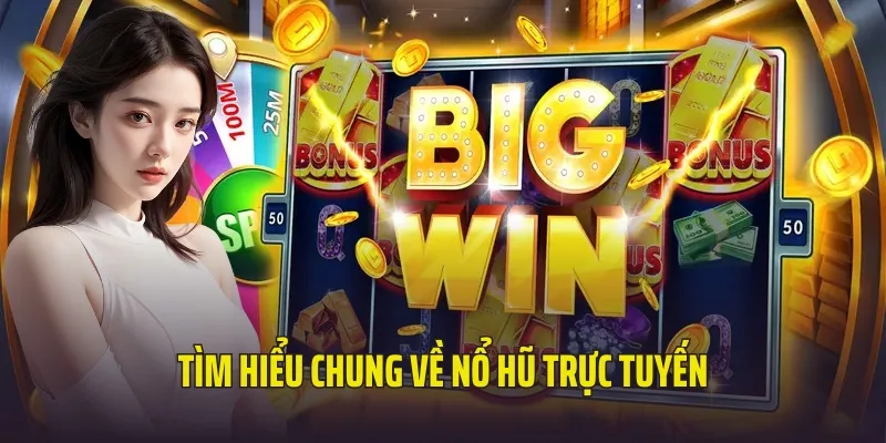 Tìm hiểu chung về chuyên mục nổ hũ online tại U888