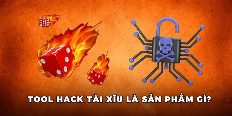 Tool hack Tài Xĩu là sản phẩm gì?